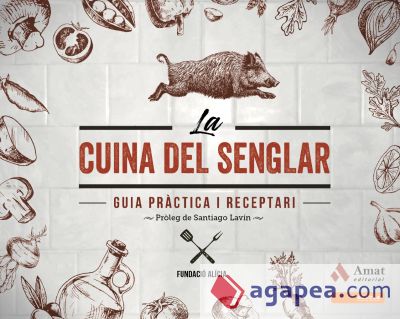 La cuina del senglar: Guia pràctica i receptari