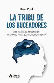 Portada de La tribu de los buceadores: Más allá de la autoayuda: el camino hacia el autoconocimiento