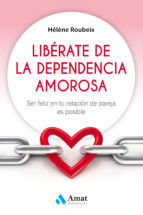 Portada de Libérate de la dependencia amorosa (Ebook)