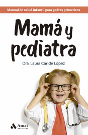 Portada de Mamá y pediatra: Manual de salud infantil para padres primerizos