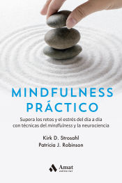 Portada de Mindfulness práctico: Supera los retos y el estrés del día a día con técnicas del mindfulness y la neurociencia