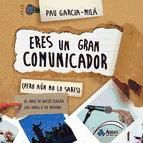 Portada de Eres un gran comunicador (Pero aún no lo sabes) (Ebook)