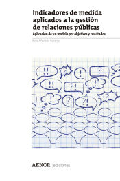 Portada de Indicadores de medida aplicados a la gestión de relaciones públicas: Aplicación de un modelo por objetivos y resultados