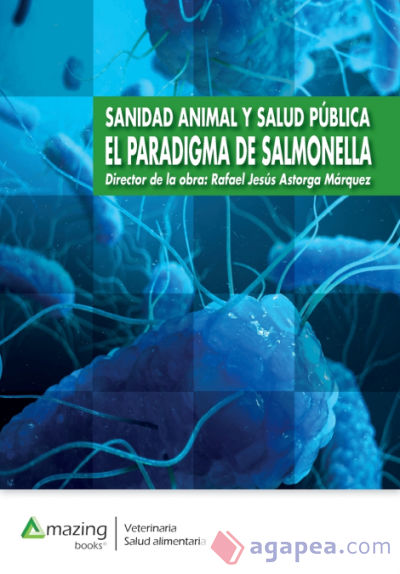 SANIDAD ANIMAL Y SALUD PÚBLICA EL PARADIGMA DE SALMONELLA
