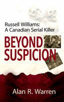 Portada de Beyond Suspicion: Russell Williams: A Canadian Serial Killer