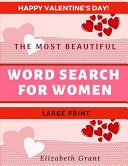 Portada de Happy Valentine's Day! The Most Beautiful Word Search for Women. Large Print.: Valentine's The Most Beautiful Word Search For Women / 40 Large Print P