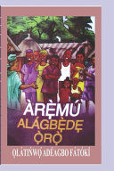 Portada de Ã€rÃ¨Ì£mÃº AlÃ¡gbÃ¨Ì£dáº¸ á»ŒÌ€rá»ŒÌ€: Itan Yoruba