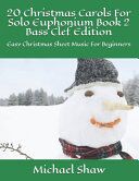 Portada de 20 Christmas Carols For Solo Euphonium Book 2 Bass Clef Edition: Easy Christmas Sheet Music For Beginners