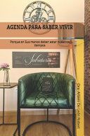 Portada de Agenda Para Saber Vivir: Porque en Sus manos deben estar nuestros tiempos