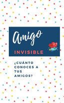 Portada de Amigo Invisible. &iquest;Cu&aacute;nto conoces a tus amigos?: Regalo Divertido para Amigo invisible (LIBRO JUEGO)