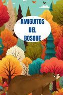 Portada de Amiguitos del Bosque: Cuento Para Niños Sobre Los Animales del Bosque. de 2 a 4 Años de Edad. Escrito En Versos