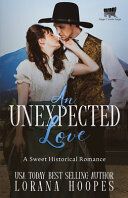Portada de An Unexpected Love: A Sweet Historical Romance