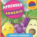 Portada de Aprender armenio - Frutas y verduras: Libro ilustrado para ni&ntilde;os biling&uuml;es - Espa&ntilde;ol / Armenio - con pronunciaciones