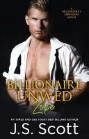 Portada de Billionaire Unwed Zeke: The Billionaire's Obsession