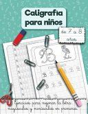 Portada de Caligraf&iacute;a para ni&ntilde;os de 7 a 8 a&ntilde;os.: Ejercicios para mejorar la letra may&uacute;sculas y min&uacute;sculas en primaria