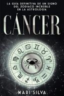 Cáncer: La guía definitiva de un signo del zodiaco increíble