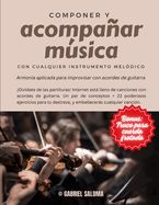 Portada de Componer y acompañar música con cualquier instrumento melódico: Armonía aplicada para improvisar con acordes de guitarra