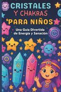 Portada de Cristales y Chakras para Ni&ntilde;os: Una Gu&iacute;a Divertida sobre Energ&iacute;a y Sanaci&oacute;n