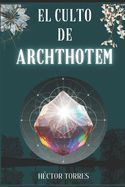 Portada de El Culto de Archthotem