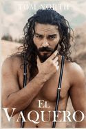 Portada de El Vaquero: Una historia de romance er&oacute;tico de MM heterosexual a gay