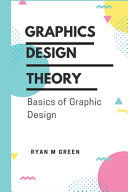 Portada de Graphics Design Theory: Basics of Graphic Design