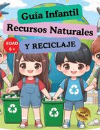 Portada de Guía Infantil de Recursos Naturales y Reciclaje: Conoce cuáles son nuestros recursos naturales y aprende cómo reciclar de una forma interactiva y dive