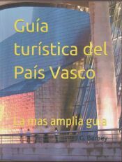 Portada de Gu&iacute;a tur&iacute;stica del Pa&iacute;s Vasco: La mas amplia gu&iacute;a