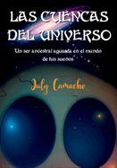 Portada de Las cuencas del universo: Un ser ancestral aguarda en el mundo de tus sue&ntilde;os. Avent&uacute;rate en la fantas&iacute;a y magia