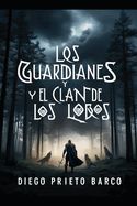 Portada de Los Guardianes: y el Clan de los Lobos