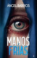 Portada de Manos fr&iacute;as: Una historia de terror, suspense y misterio
