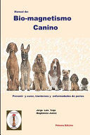 Portada de Manual de Bio-magnetismo Canino: Prevenir y curar las enfermedades de los perros