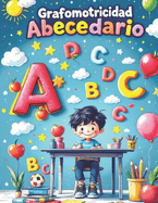 Portada de Mi Primer Cuaderno de Grafomotricidad - Ni&ntilde;os 3 a 6 A&ntilde;os Aprende el Abecedario, N&uacute;meros y Trazos B&aacute;sicos: Actividades Divertidas con Formas, Dibujos y
