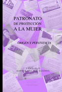 Portada de Patronato de protecci&oacute;n a la mujer: Origen y pervivencia