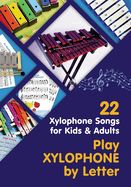 Portada de Play Xylophone by Letter: 22 Xylophone Songs for Kids and Adults