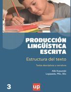 Portada de Producci&oacute;n ling&uuml;&iacute;stica escrita: estructura del texto, Parte A