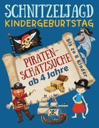 Portada de Schnitzeljagd Kindergeburtstag: Piraten - Schatzsuche ab 4 Jahre: Komplettset mit Schatzkarte, R&auml;tseln, Einladungen zur Piratenparty, Urkunden, Deko f