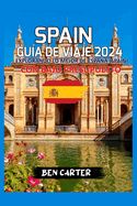 Portada de Spain Guía de Viaje 2024: Explorando Lo Mejor de España (Spain) Con Bajo Presupuesto