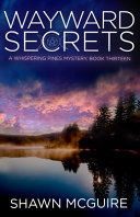 Portada de Wayward Secrets: A Whispering Pines Mystery, Book 13