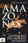 Amazonas. Guerreras del mundo antiguo (nueva edici&oacute;n)