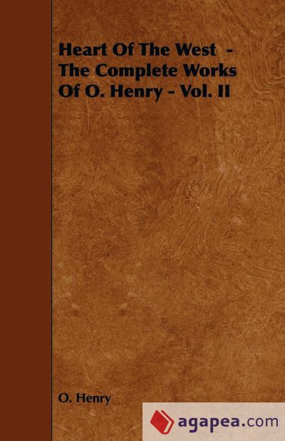 Heart of the West - The Complete Works of O. Henry - Vol. II