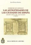 Ambrosio de Morales. Las antigüedades de las ciudades de España: Edición crítica del manuscrito. 2 Vol.