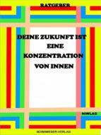 Portada de Deine Zukunft ist eine Konzentration von innen (Ebook)