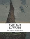 Amelia B. Edwards, Collection Novels