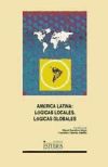 América Latina: Lógicas locales, lógicas globales.