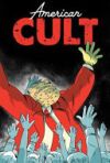 American Cult: A Graphic History of Religious Cults in America from the Colonial Era to Today