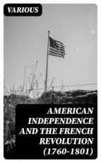 Portada de American Independence and the French Revolution (1760-1801) (Ebook)