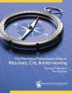 Portada de The Pharmacy Professionals' Guide to R&eacute;sum&eacute;s, CVs and Interviews (Ebook)