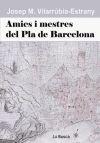 Amics i mestres del pla de Barcelona