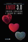 Amor 3.0 (Origen, Evoluci&oacute;n y Futuro del Amor)