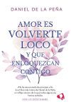Amor es volverte loco y que enloquezcan contigo